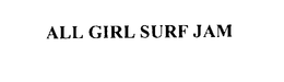 ALL GIRL SURF JAM trademark