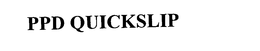 PPD QUICKSLIP trademark