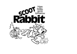 SCOOT RABBIT HARE TODAY, GONE TOMORROW trademark