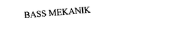 BASS MEKANIK trademark