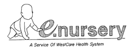 E.NURSERY A SERVICE OF WESTCARE HEALTH SYSTEM trademark