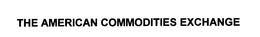 THE AMERICAN COMMODITIES EXCHANGE trademark