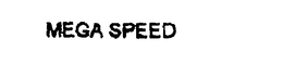 MEGA SPEED trademark