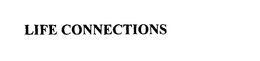 LIFE CONNECTIONS trademark