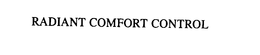 RADIANT COMFORT CONTROL trademark