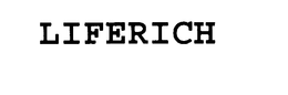 LIFERICH trademark