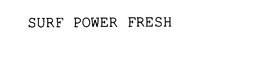 SURF POWER FRESH trademark