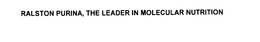 RALSTON PURINA, THE LEADER IN MOLECULAR NUTRITION trademark