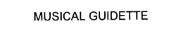 MUSICAL GUIDETTE trademark