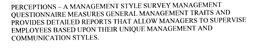 PERCEPTIONS - A MANAGEMENT STYLE SURVEY MANAGEMENT QUESTIONNAIRE MEASURES GENERAL MANAGEMENT TRAITS AND PROVIDES DETAILED REPORTS THAT ALLOW MANAGERS TO SUPERVISE EMPLOYEES BASED UPON THEIR UNIQUE MANAGEMENT AND COMMUNICATION STYLES. trademark