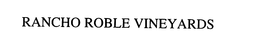 RANCHO ROBLE VINEYARDS trademark