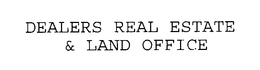 DEALERS REAL ESTATE & LAND OFFICE trademark