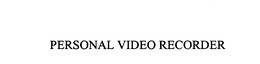 PERSONAL VIDEO RECORDER trademark