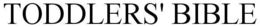 TODDLERS' BIBLE trademark