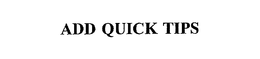 ADD QUICK TIPS trademark