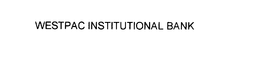 WESTPAC INSTITUTIONAL BANK trademark