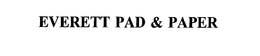 EVERETT PAD & PAPER trademark
