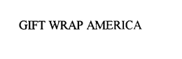 GIFT WRAP AMERICA trademark