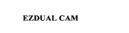 EZDUAL CAM trademark