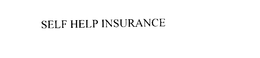 SELF HELP INSURANCE trademark