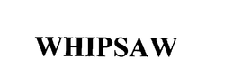 WHIPSAW trademark