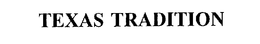 TEXAS TRADITION trademark