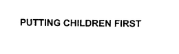 PUTTING CHILDREN FIRST trademark