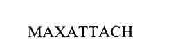 MAXATTACH trademark