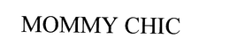 MOMMY CHIC trademark
