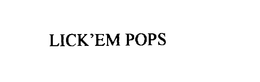 LICK'EM POP trademark