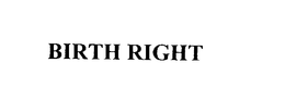 BIRTH RIGHT trademark