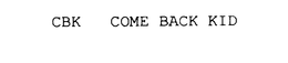 CBK COME BACK KID trademark