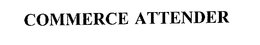 COMMERCE ATTENDER trademark