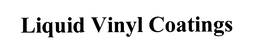 LIQUID VINYL COATINGS trademark