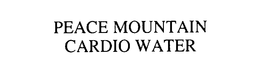 PEACE MOUNTAIN CARDIO WATER trademark