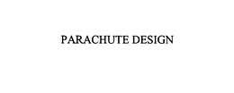 PARACHUTE DESIGN trademark