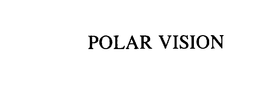 POLAR VISION trademark
