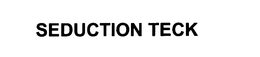 SEDUCTION TECK trademark