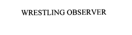WRESTLING OBSERVER trademark
