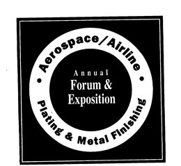 AEROSPACE/AIRLINE PLATING & METAL FINISHING ANNUAL FORUM & EXPOSITION trademark
