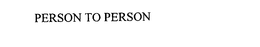 PERSON TO PERSON trademark