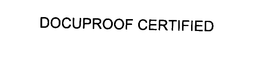 DOCUPROOF CERTIFIED trademark