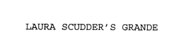 LAURA SCUDDER'S GRANDE trademark