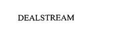 DEALSTREAM trademark