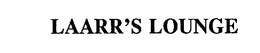 LAARR'S LOUNGE trademark
