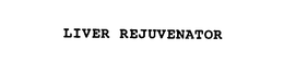 LIVER REJUVENATOR trademark