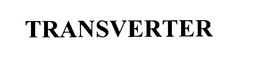 TRANSVERTER trademark