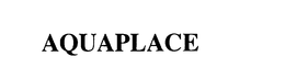 AQUAPLACE trademark