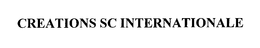 CREATIONS SC INTERNATIONALE trademark