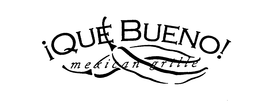 QUE BUENO! MEXICAN GRILLE trademark